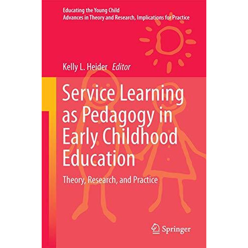 Service Learning as Pedagogy in Early Childhood Education: Theory, Research, and [Hardcover]