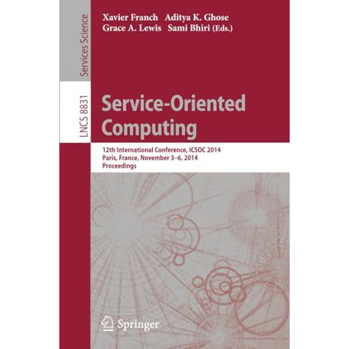 Service-Oriented Computing: 12th International Conference, ICSOC 2014, Paris, Fr [Paperback]