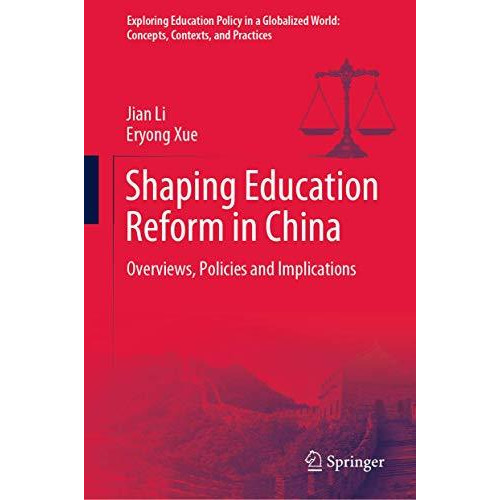 Shaping Education Reform in China: Overviews, Policies and Implications [Hardcover]