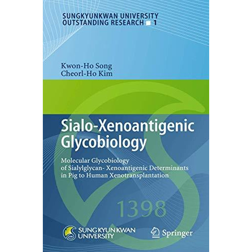 Sialo-Xenoantigenic Glycobiology: Molecular Glycobiology of Sialylglycan-Xenoant [Hardcover]