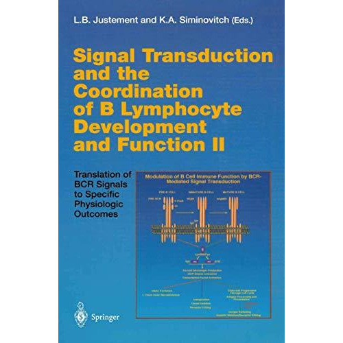 Signal Transduction and the Coordination of B Lymphocyte Development and Functio [Paperback]