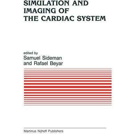 Simulation and Imaging of the Cardiac System: State of the Heart [Paperback]