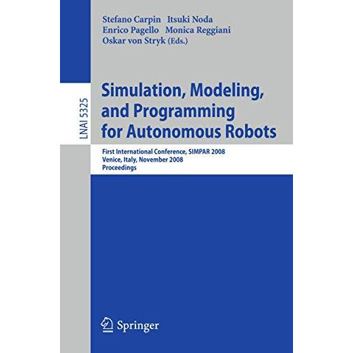 Simulation, Modeling, and Programming for Autonomous Robots: First International [Paperback]