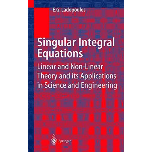 Singular Integral Equations: Linear and Non-linear Theory and its Applications i [Hardcover]