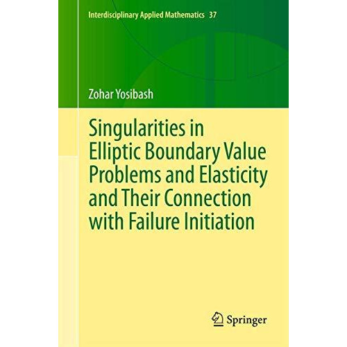 Singularities in Elliptic Boundary Value Problems and Elasticity and Their Conne [Paperback]