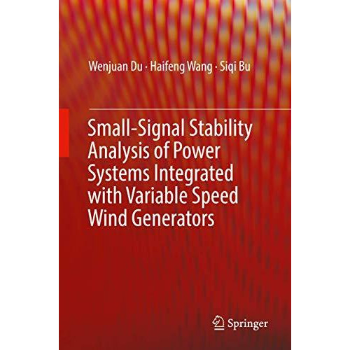 Small-Signal Stability Analysis of Power Systems Integrated with Variable Speed  [Hardcover]