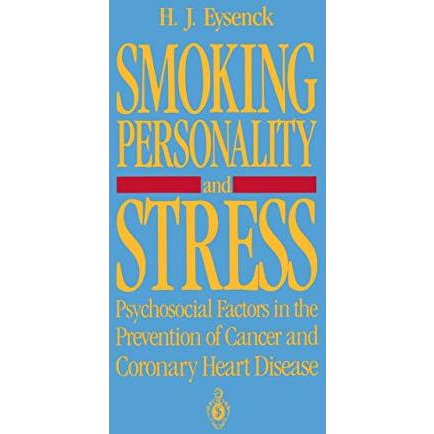 Smoking, Personality, and Stress: Psychosocial Factors in the Prevention of Canc [Paperback]