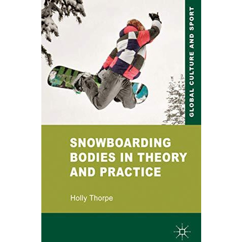 Snowboarding Bodies in Theory and Practice [Hardcover]