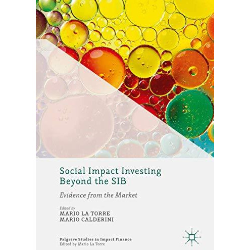 Social Impact Investing Beyond the SIB: Evidence from the Market [Hardcover]