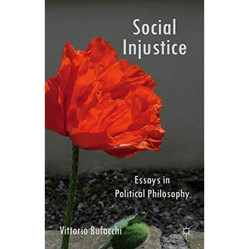 Social Injustice: Essays in Political Philosophy [Paperback]