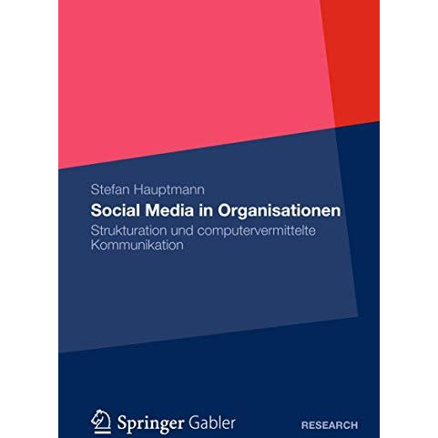 Social Media in Organisationen: Strukturation und computervermittelte Kommunikat [Paperback]