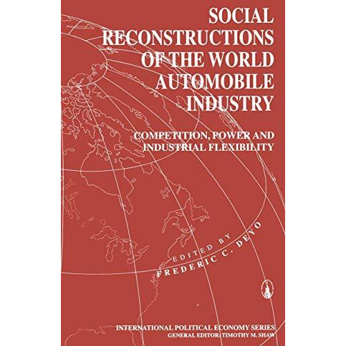 Social Reconstructions of the World Automobile Industry: Competition, Power and  [Hardcover]