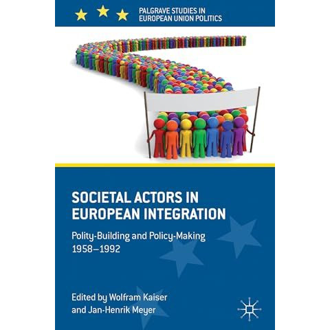 Societal Actors in European Integration: Polity-Building and Policy-making 1958- [Hardcover]