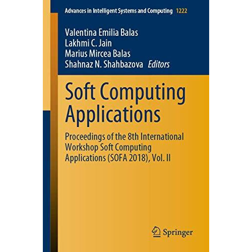 Soft Computing Applications: Proceedings of the 8th International Workshop Soft  [Paperback]