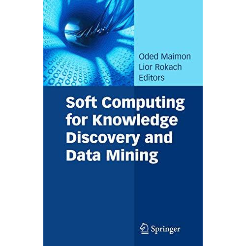 Soft Computing for Knowledge Discovery and Data Mining [Paperback]