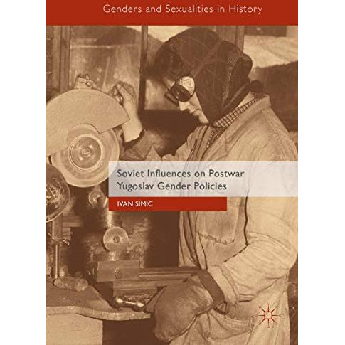 Soviet Influences on Postwar Yugoslav Gender Policies [Hardcover]