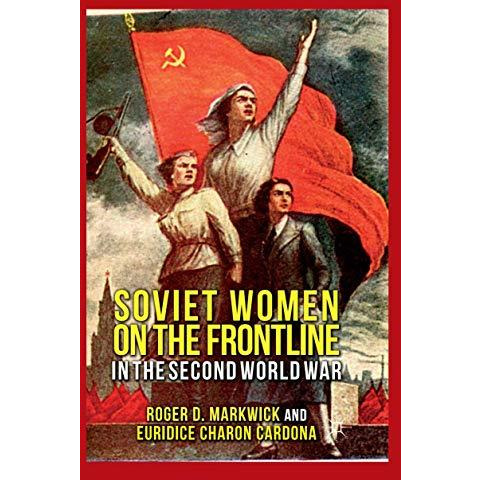 Soviet Women on the Frontline in the Second World War [Hardcover]