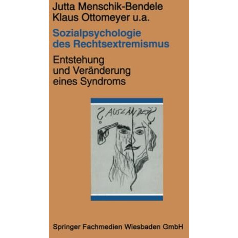 Sozialpsychologie des Rechtsextremismus: Entstehung und Ver?nderung eines Syndro [Paperback]