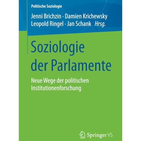 Soziologie der Parlamente: Neue Wege der politischen Institutionenforschung [Paperback]