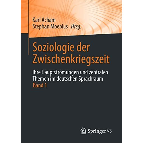 Soziologie der Zwischenkriegszeit. Ihre Hauptstr?mungen und zentralen Themen im  [Hardcover]