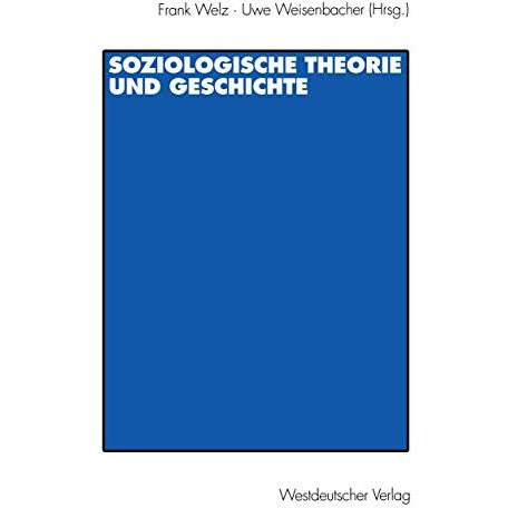 Soziologische Theorie und Geschichte [Paperback]