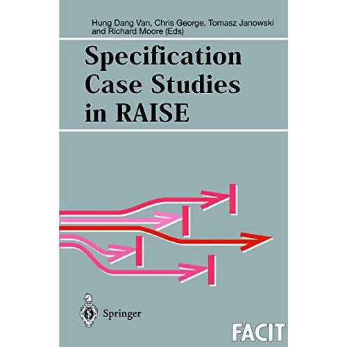 Specification Case Studies in RAISE [Paperback]