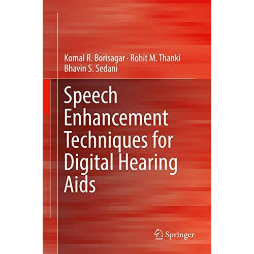 Speech Enhancement Techniques for Digital Hearing Aids [Hardcover]