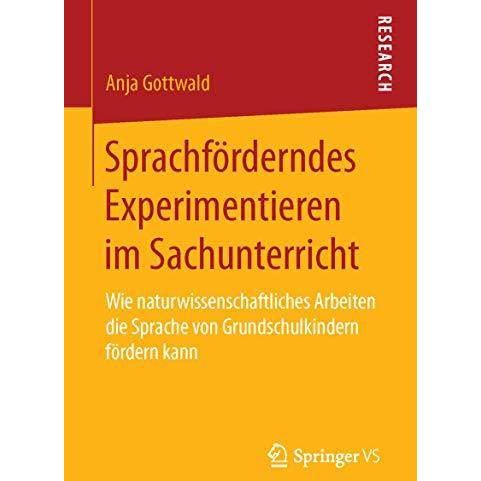 Sprachf?rderndes Experimentieren im Sachunterricht: Wie naturwissenschaftliches  [Paperback]