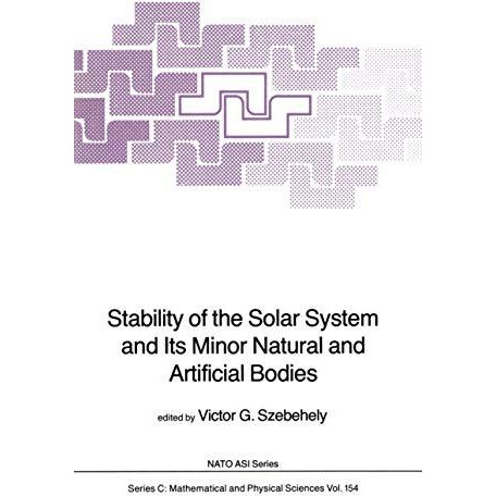 Stability of the Solar System and Its Minor Natural and Artificial Bodies [Paperback]