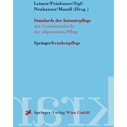 Standards der Intensivpflege: mit Grundstandards der allgemeinen Pflege [Paperback]