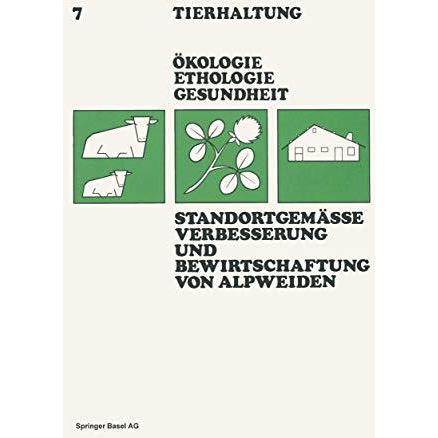 Standortgem?sse Verbesserung und Bewirtschaftung von Alpweiden [Paperback]