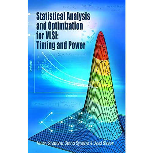 Statistical Analysis and Optimization for VLSI:  Timing and Power [Hardcover]