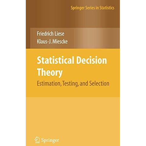 Statistical Decision Theory: Estimation, Testing, and Selection [Paperback]