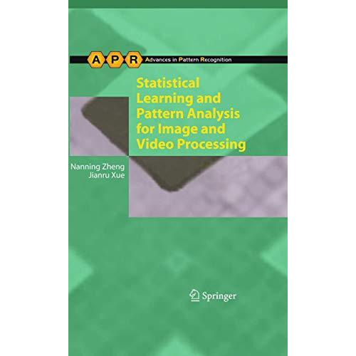 Statistical Learning and Pattern Analysis for Image and Video Processing [Hardcover]