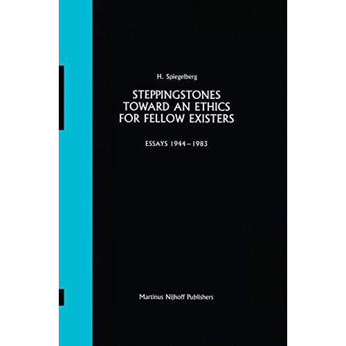 Steppingstones Toward an Ethics for Fellow Existers: Essays 19441983 [Paperback]