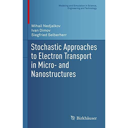 Stochastic Approaches to Electron Transport in Micro- and Nanostructures [Hardcover]