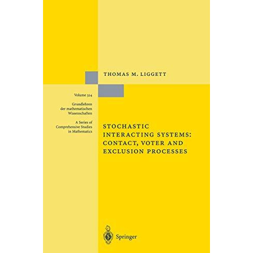 Stochastic Interacting Systems: Contact, Voter and Exclusion Processes [Paperback]