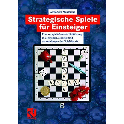 Strategische Spiele f?r Einsteiger: Eine verspielt-formale Einf?hrung in Methode [Paperback]