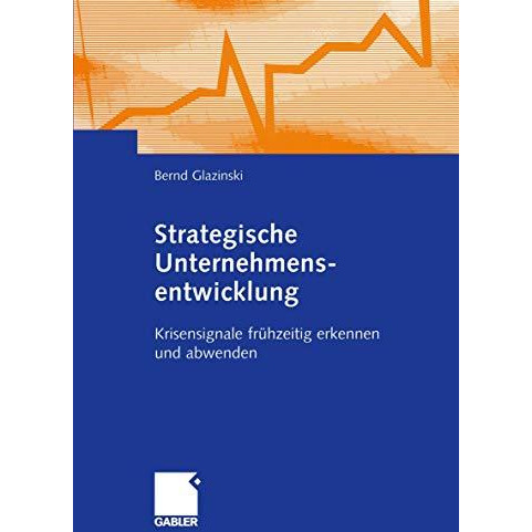 Strategische Unternehmensentwicklung: Krisensignale fr?hzeitig erkennen und abwe [Paperback]