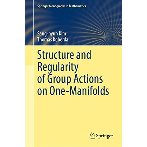 Structure and Regularity of Group Actions on One-Manifolds [Hardcover]