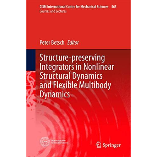 Structure-preserving Integrators in Nonlinear Structural Dynamics and Flexible M [Hardcover]