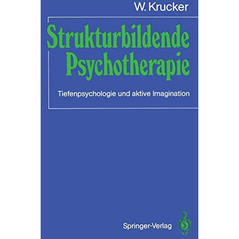 Strukturbildende Psychotherapie: Tiefenpsychologie und aktive Imagination [Paperback]