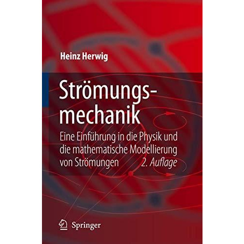 Str?mungsmechanik: Eine Einf?hrung in die Physik und die mathematische Modellier [Paperback]