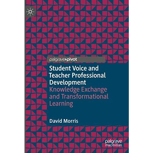 Student Voice and Teacher Professional Development: Knowledge Exchange and Trans [Hardcover]