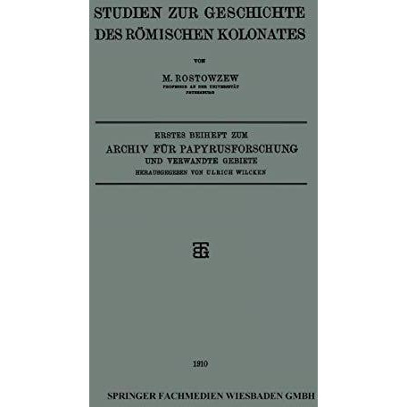 Studien zur Geschichte des R?mischen Kolonates: Erstes Beiheft zum Archiv f?r Pa [Paperback]