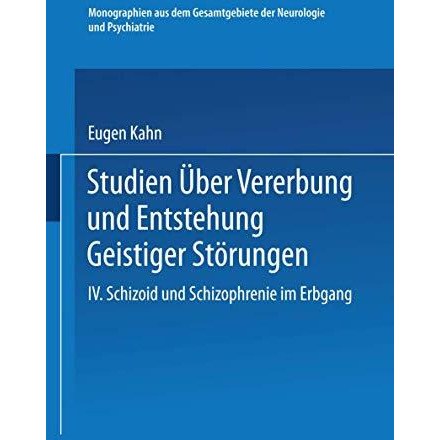 Studien ?ber Vererbung und Entstehung Geistiger St?rungen: IV. Schizoid und Schi [Paperback]