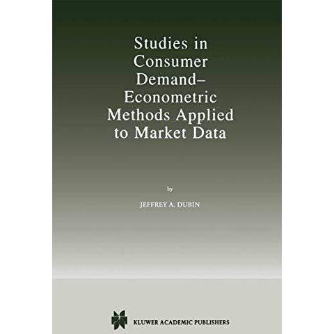 Studies in Consumer Demand  Econometric Methods Applied to Market Data [Hardcover]