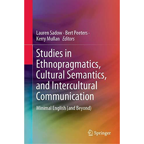 Studies in Ethnopragmatics, Cultural Semantics, and Intercultural Communication: [Hardcover]