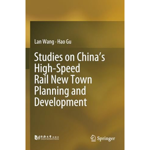 Studies on Chinas High-Speed Rail New Town Planning and Development [Paperback]