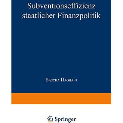 Subventionseffizienz staatlicher Finanzpolitik [Paperback]